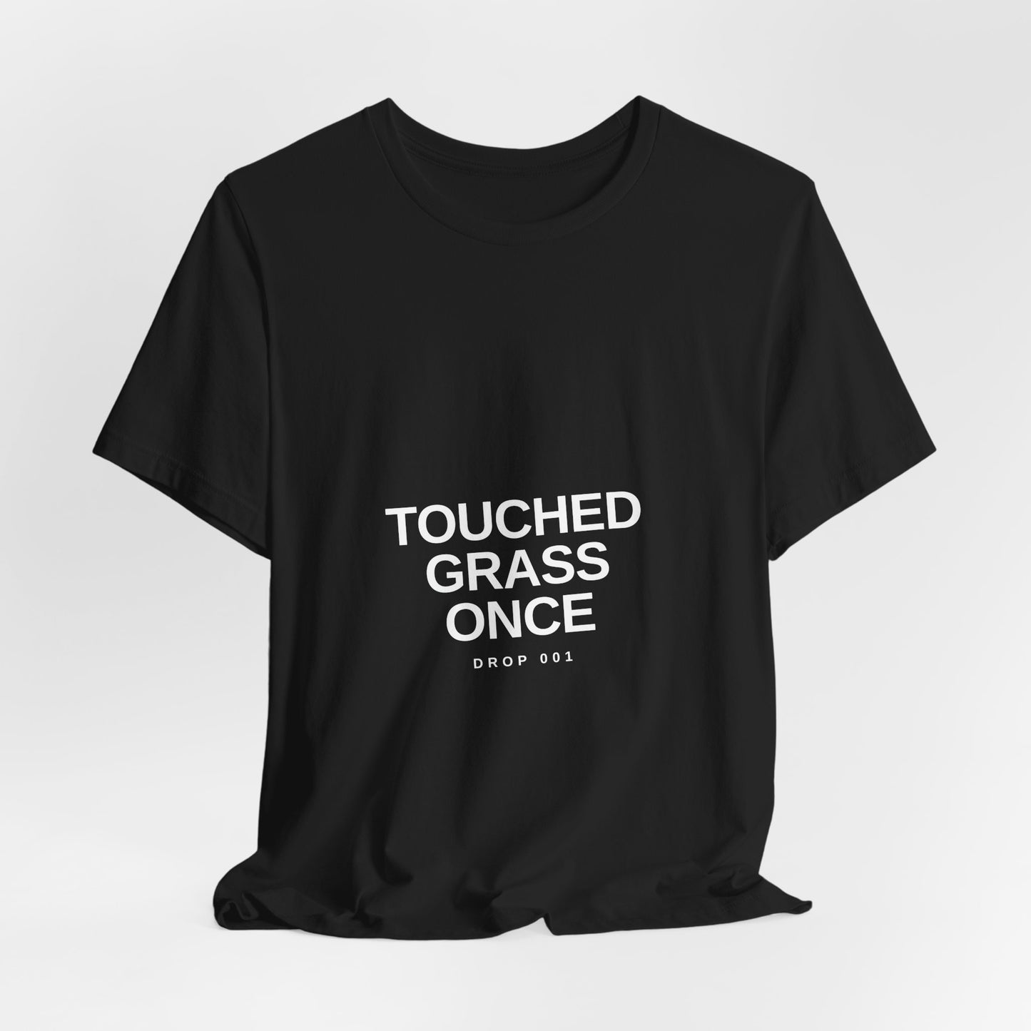 Touched Grass Once — Drop 001