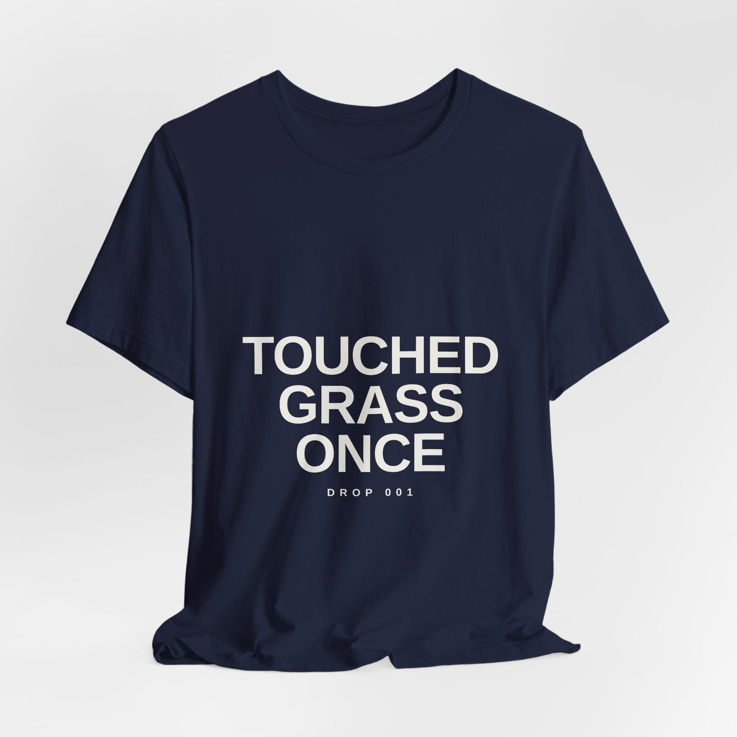 Touched Grass Once — Drop 001