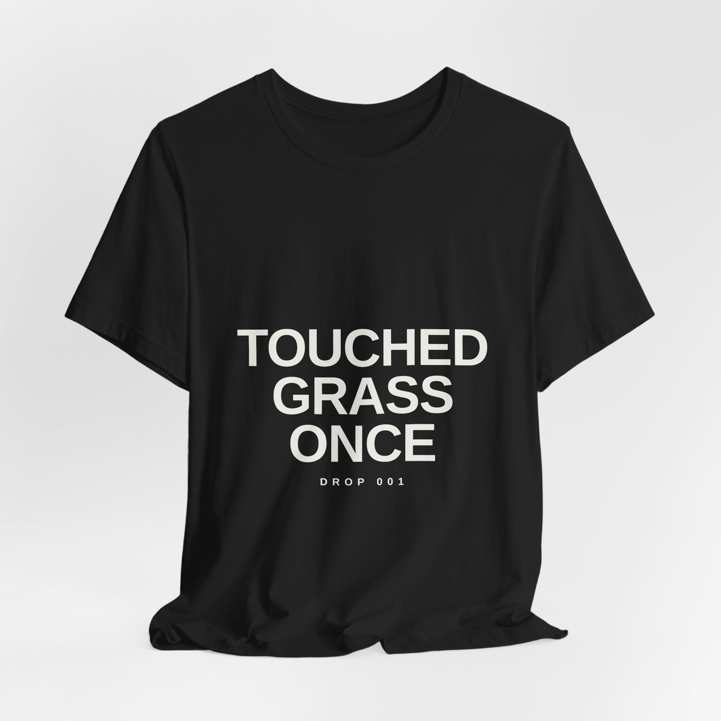 Touched Grass Once — Drop 001