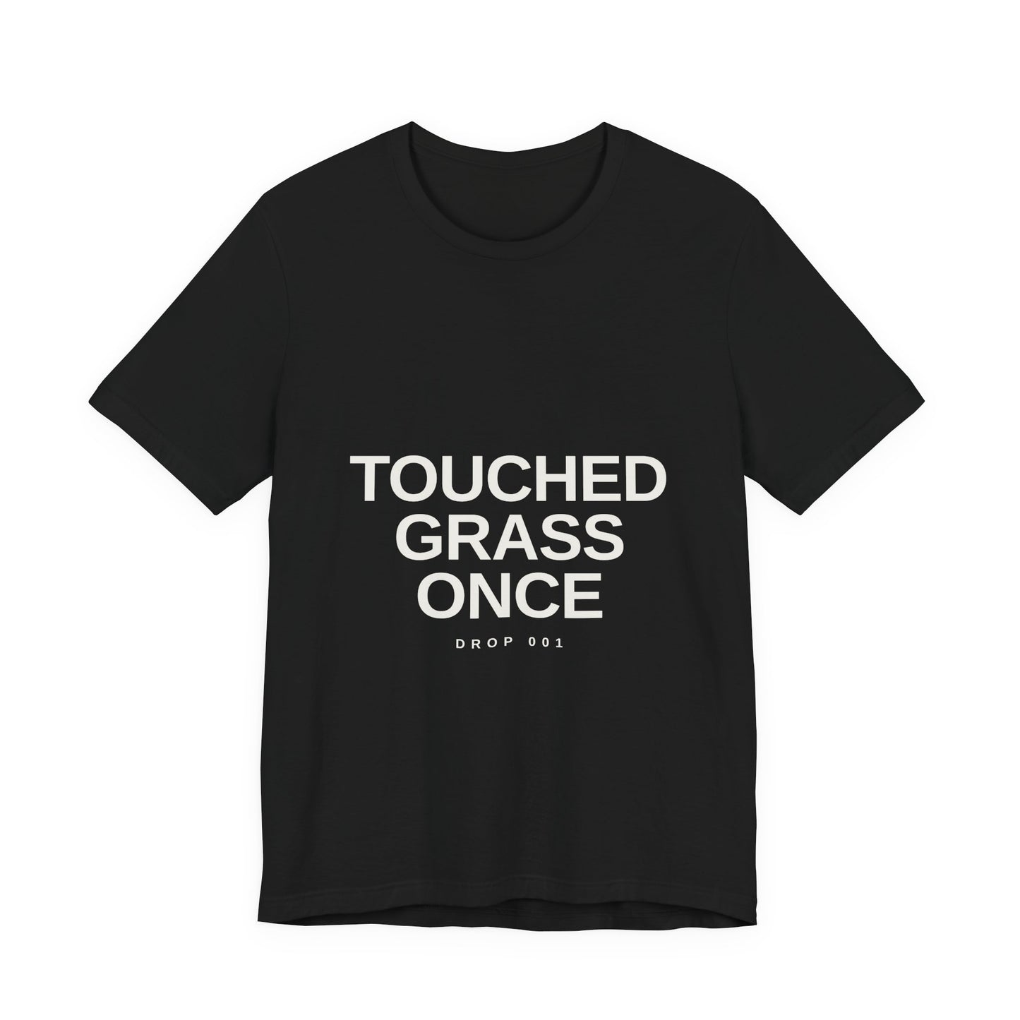 Touched Grass Once — Drop 001