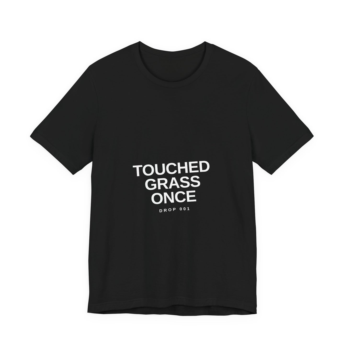 Touched Grass Once — Drop 001