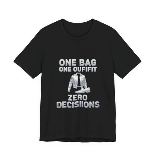 One Bag Zero Decisions