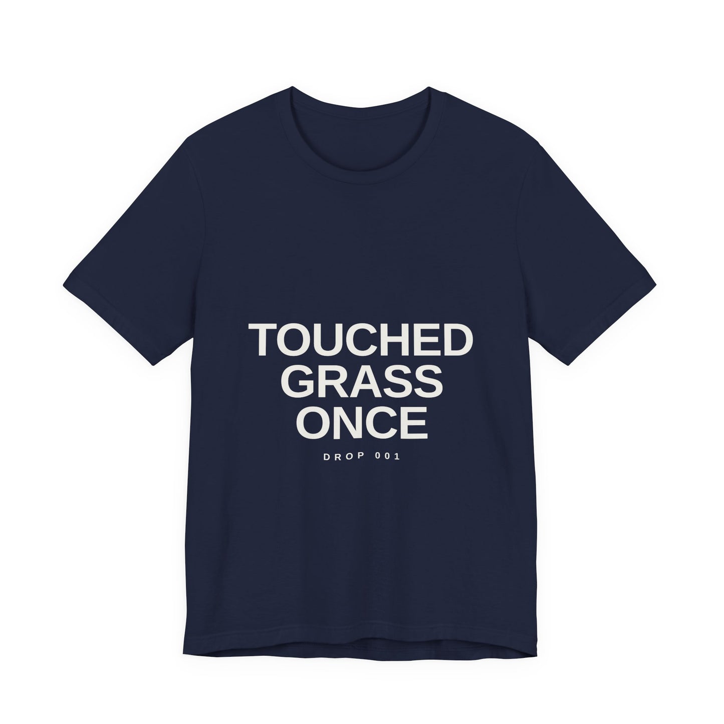 Touched Grass Once — Drop 001